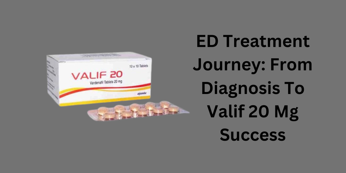ED Treatment Journey: From Diagnosis To Valif 20 Mg Success
