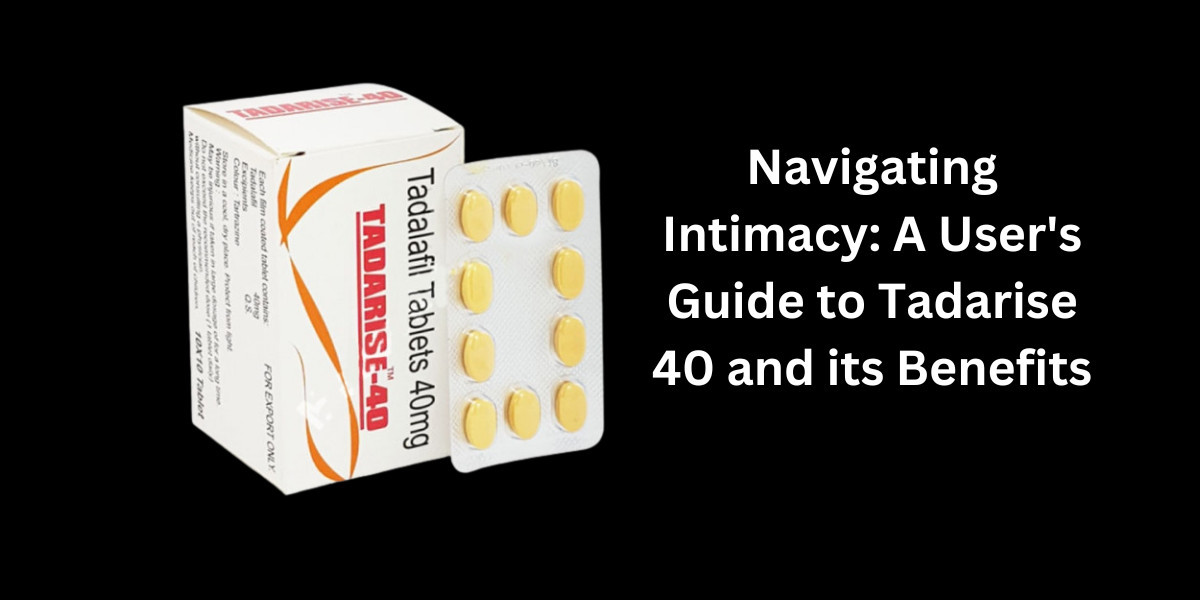 Navigating Intimacy: A User's Guide to Tadarise 40 and its Benefits