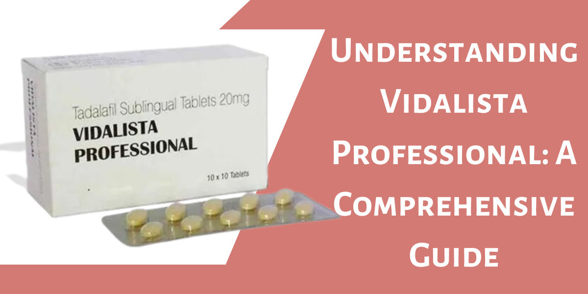 Understanding Vidalista Professional: A Comprehensive Guide