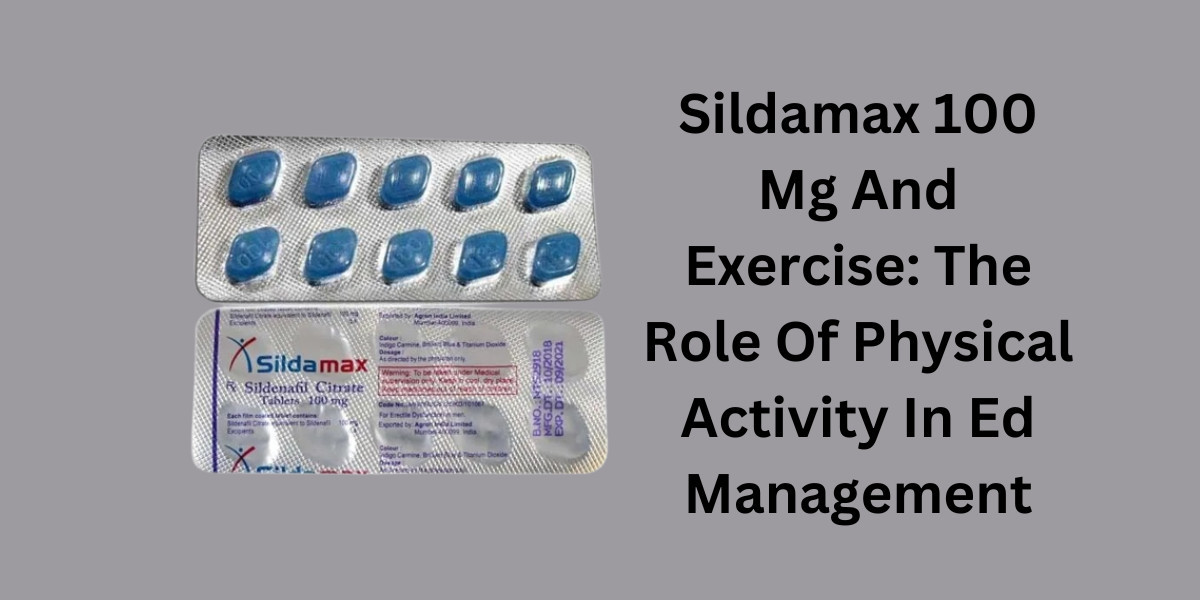 Sildamax 100 Mg And Exercise: The Role Of Physical Activity In Ed Management