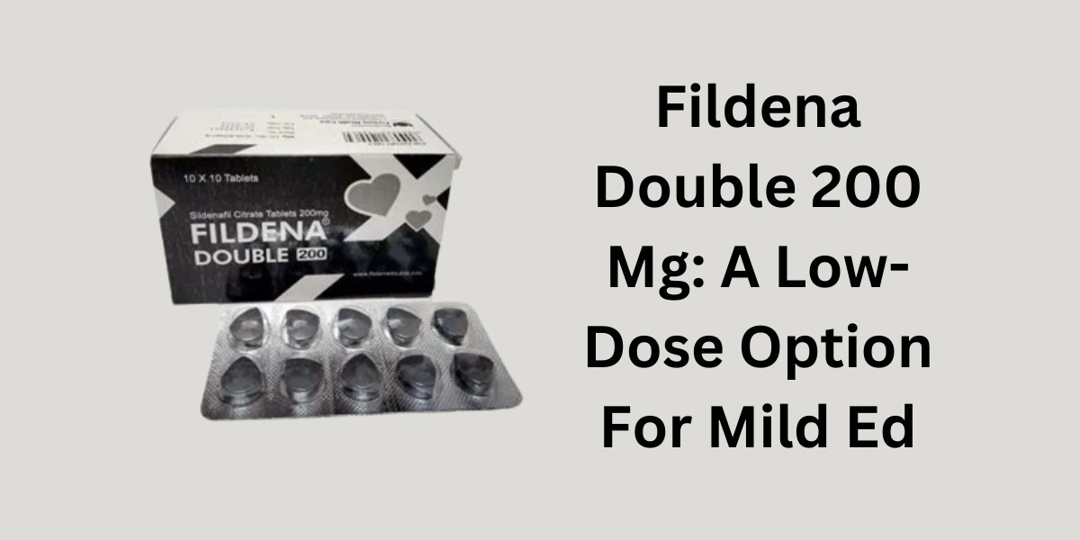 Fildena Double 200 Mg: A Low-Dose Option For Mild Ed