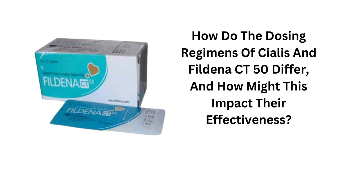 How Do The Dosing Regimens Of Cialis And Fildena CT 50 Differ, And How Might This Impact Their Effectiveness?