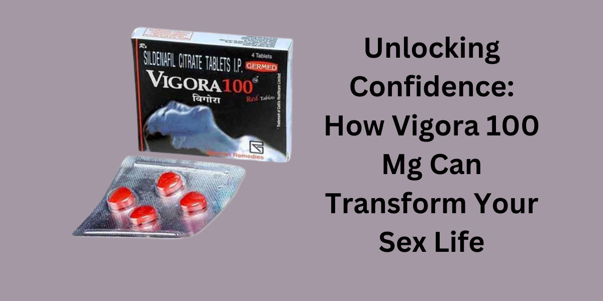 Unlocking Confidence: How Vigora 100 Mg Can Transform Your Sex Life