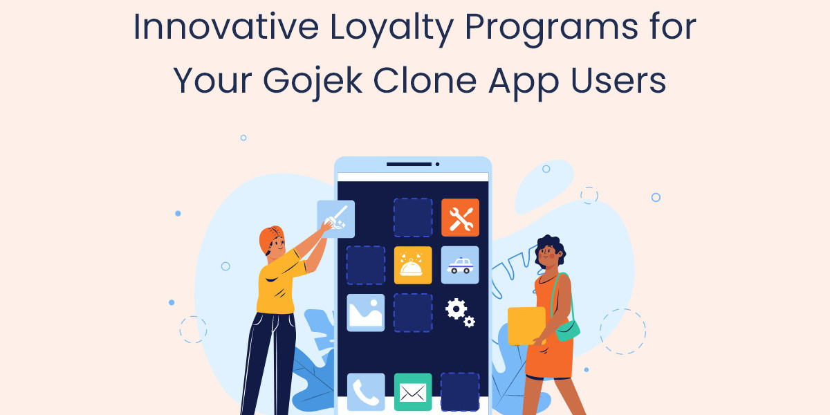 Innovative Loyalty Programs for Your Gojek Clone App Users