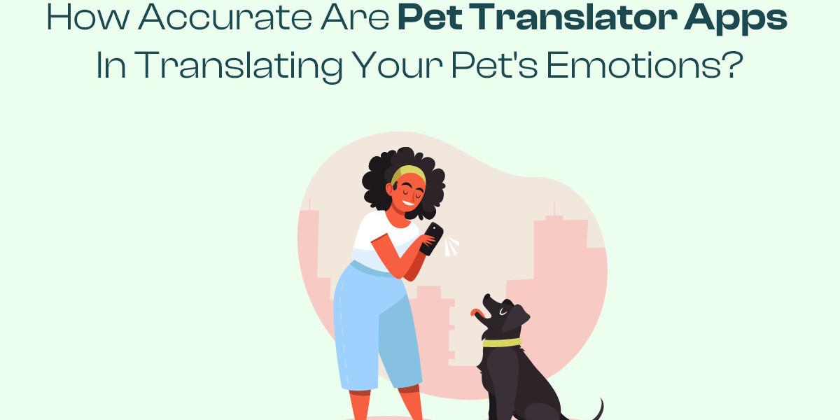 How Accurate Are Pet Translator Apps in Translating Your Pet's Emotions?