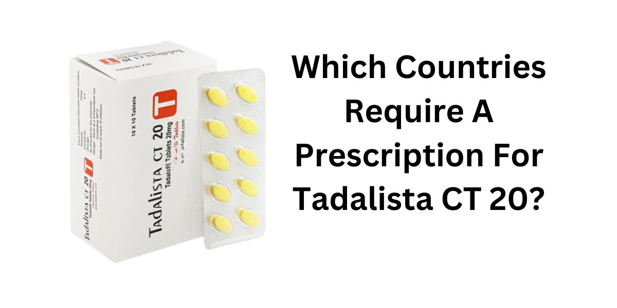 Which Countries Require A Prescription For Tadalista CT 20?