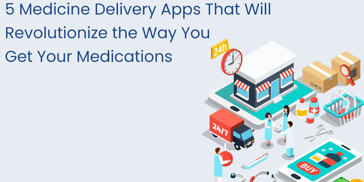 5 Medicine Delivery Apps That Will Revolutionize the Way You Get Your Medications