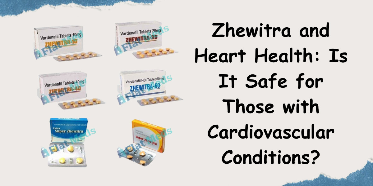 Zhewitra and Heart Health: Is It Safe for Those with Cardiovascular Conditions?