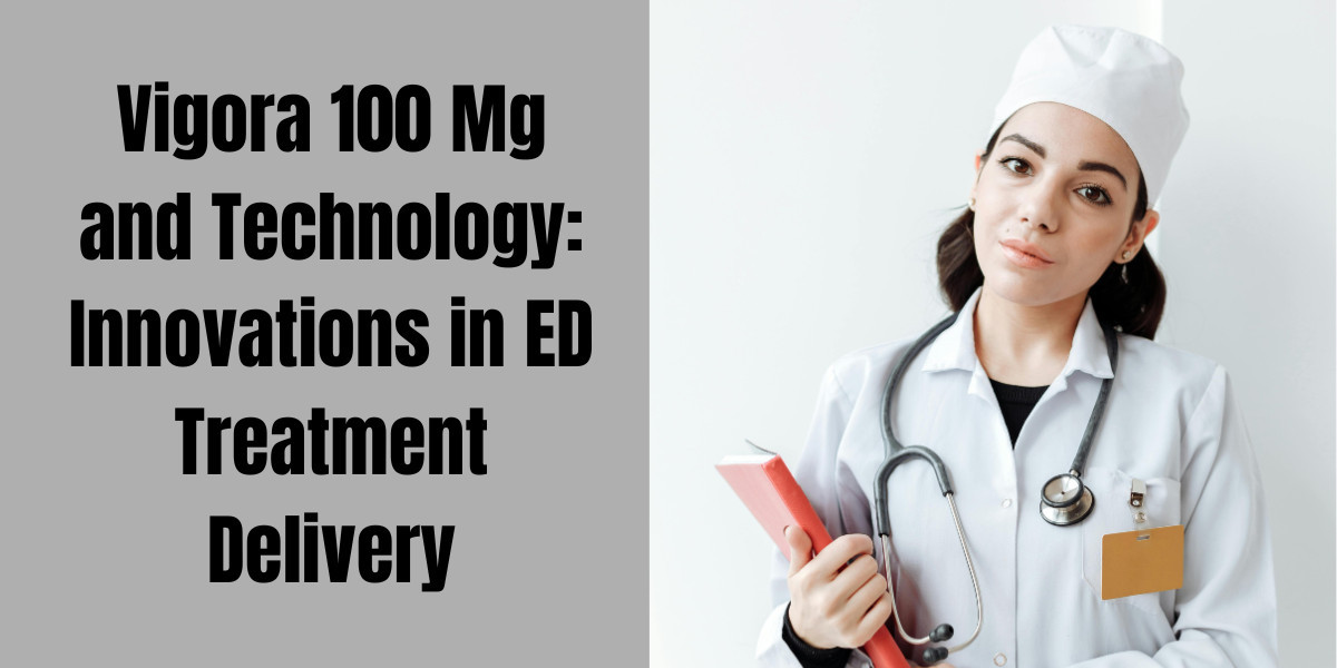 Vigora 100 Mg and Technology: Innovations in ED Treatment Delivery