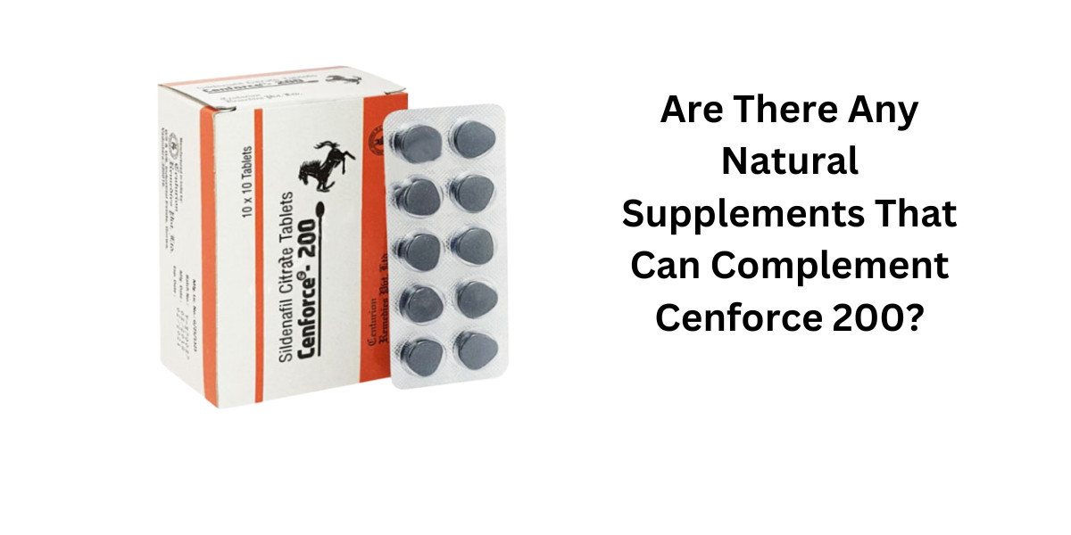 Are There Any Natural Supplements That Can Complement Cenforce 200?