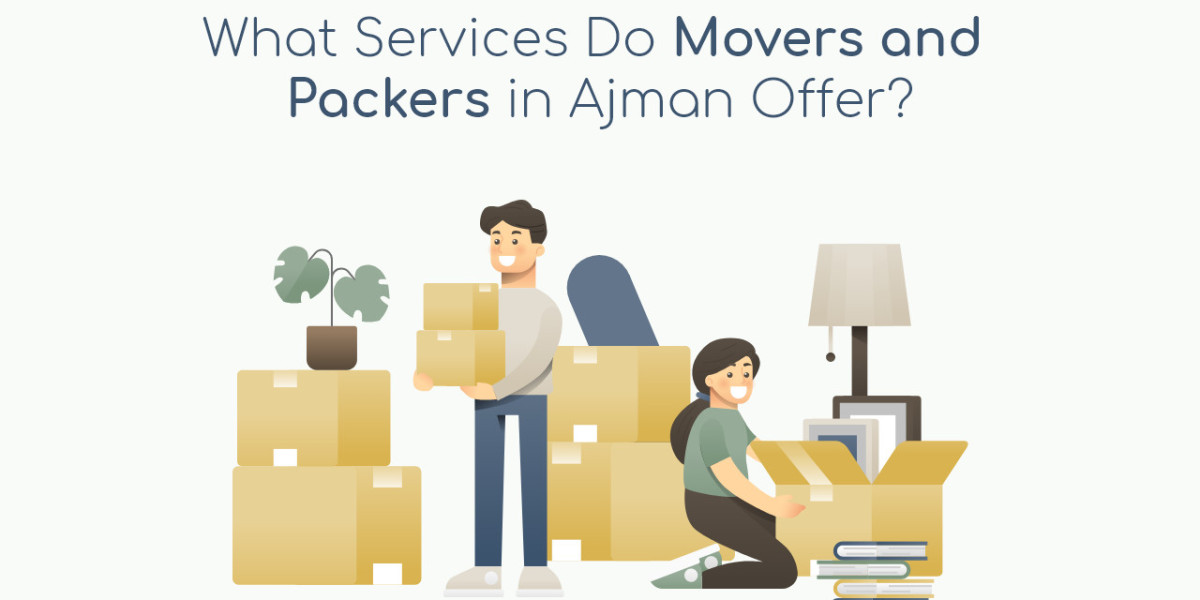 What Services Do Movers and Packers in Ajman Offer?