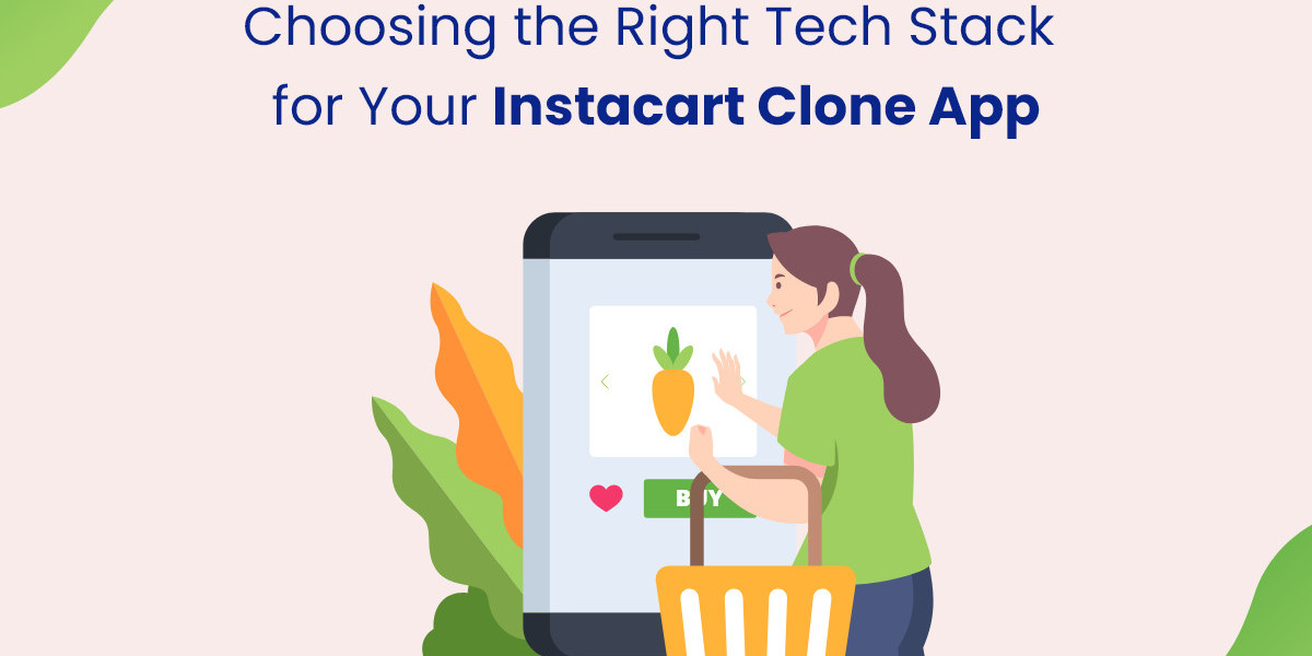 Choosing the Right Tech Stack for Your Instacart Clone App