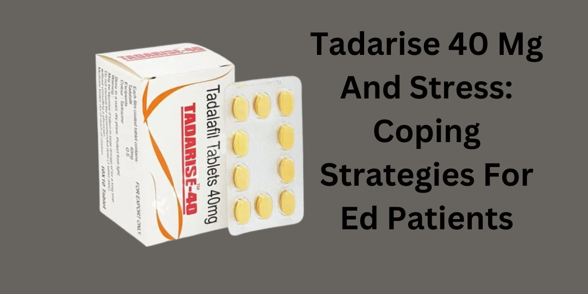 Tadarise 40 Mg And Stress: Coping Strategies For Ed Patients