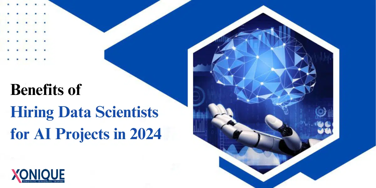 Benefits Of Hiring Data Scientists For AI Projects