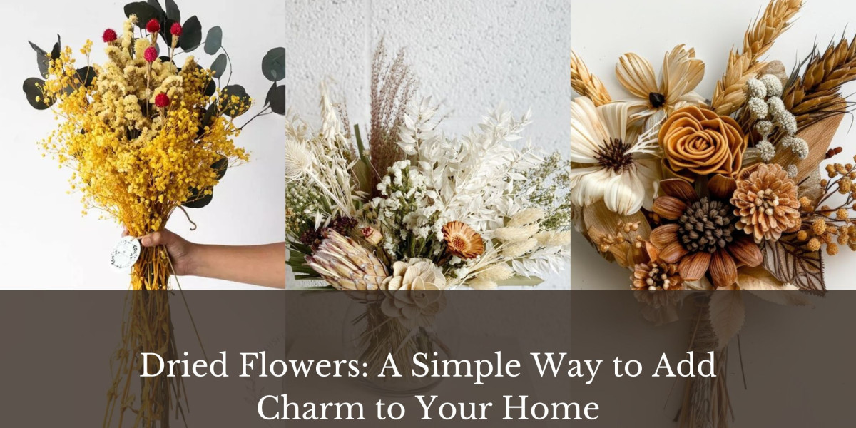 Dried Flowers: A Simple Way to Add Charm to Your Home