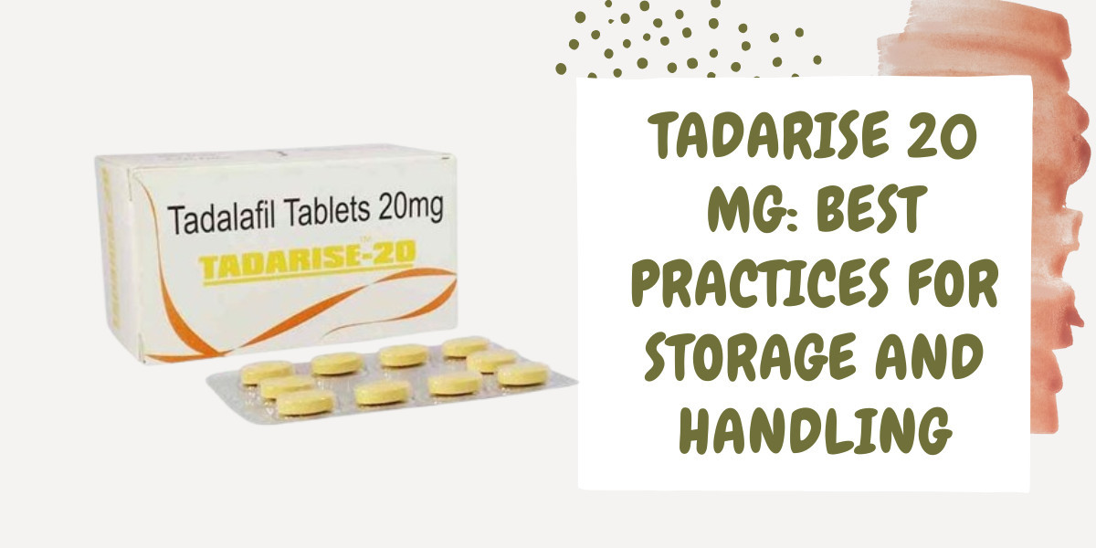 Tadarise 20 Mg: Best Practices for Storage and Handling