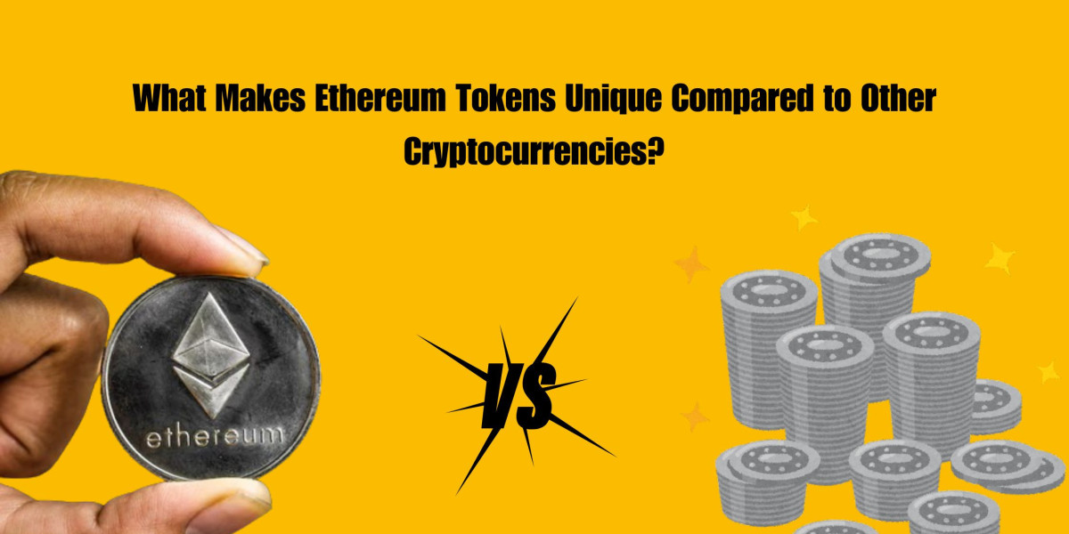 What Makes Ethereum Tokens Unique Compared to Other Cryptocurrencies?