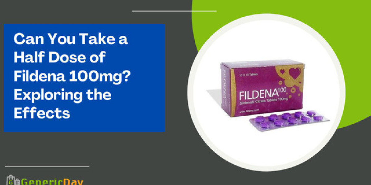 Can You Take a Half Dose of Fildena 100mg? Exploring the Effects