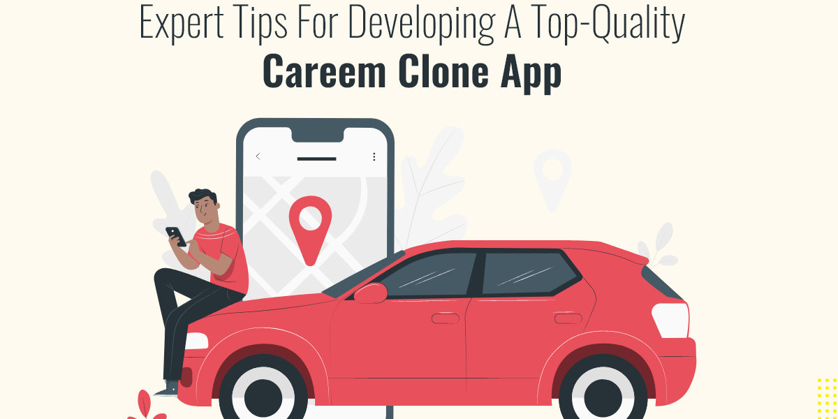 Expert Tips for Developing a Top-Quality Careem Clone App
