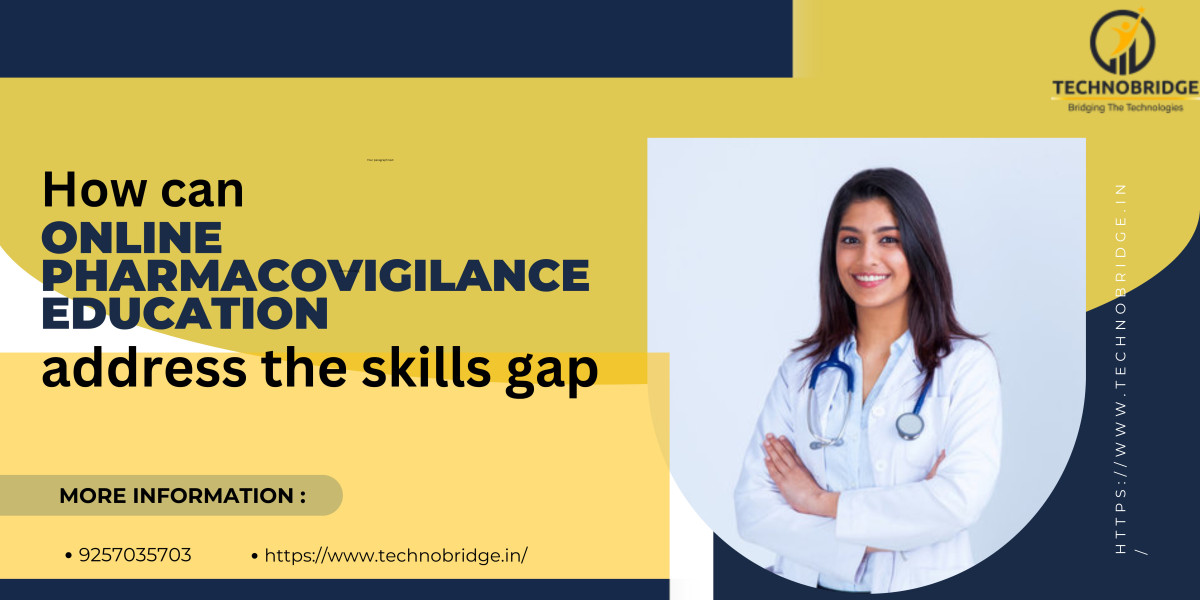 How Can Online Pharmacovigilance Education Help Fill Skills Gaps in the Industry?