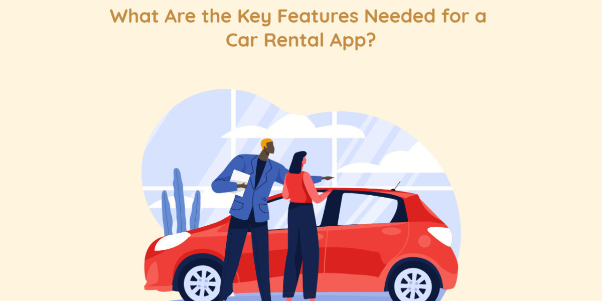 What Are the Key Features Needed for a Car Rental App?