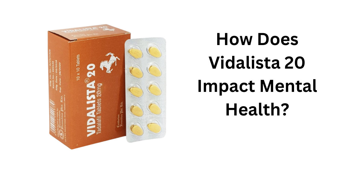How Does Vidalista 20 Impact Mental Health?