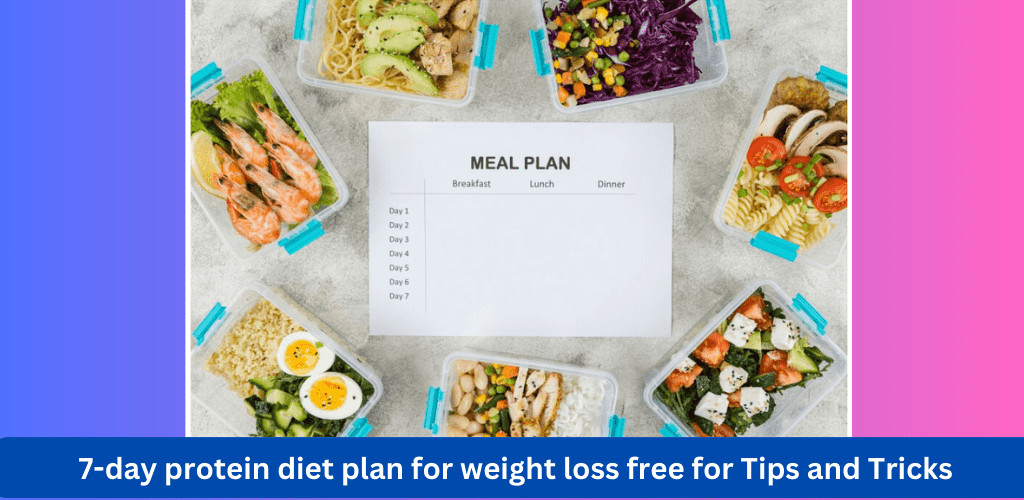 7-day protein diet plan for weight loss , rice weight loss diet 