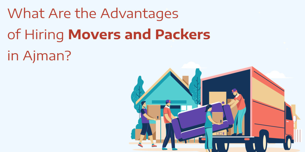 What Are the Advantages of Hiring Movers and Packers in Ajman?
