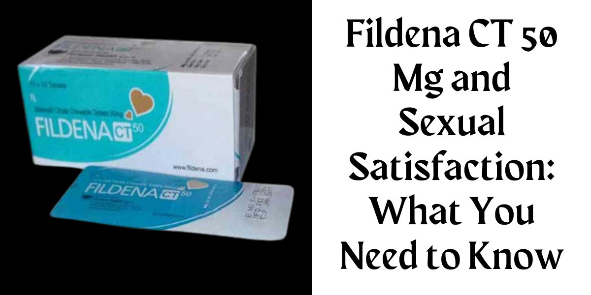 Fildena CT 50 Mg and Sexual Satisfaction: What You Need to Know