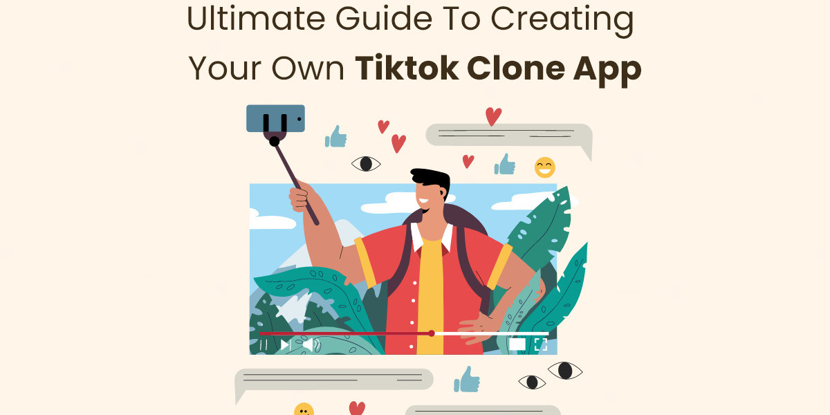 Ultimate Guide to Creating Your Own TikTok Clone App