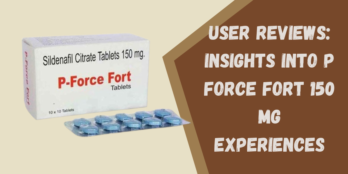User Reviews: Insights into P Force Fort 150 Mg Experiences