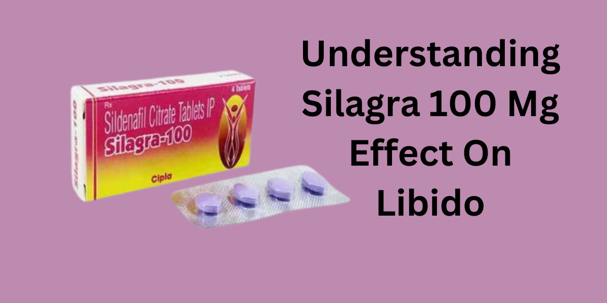 Understanding Silagra 100 Mg Effect On Libido