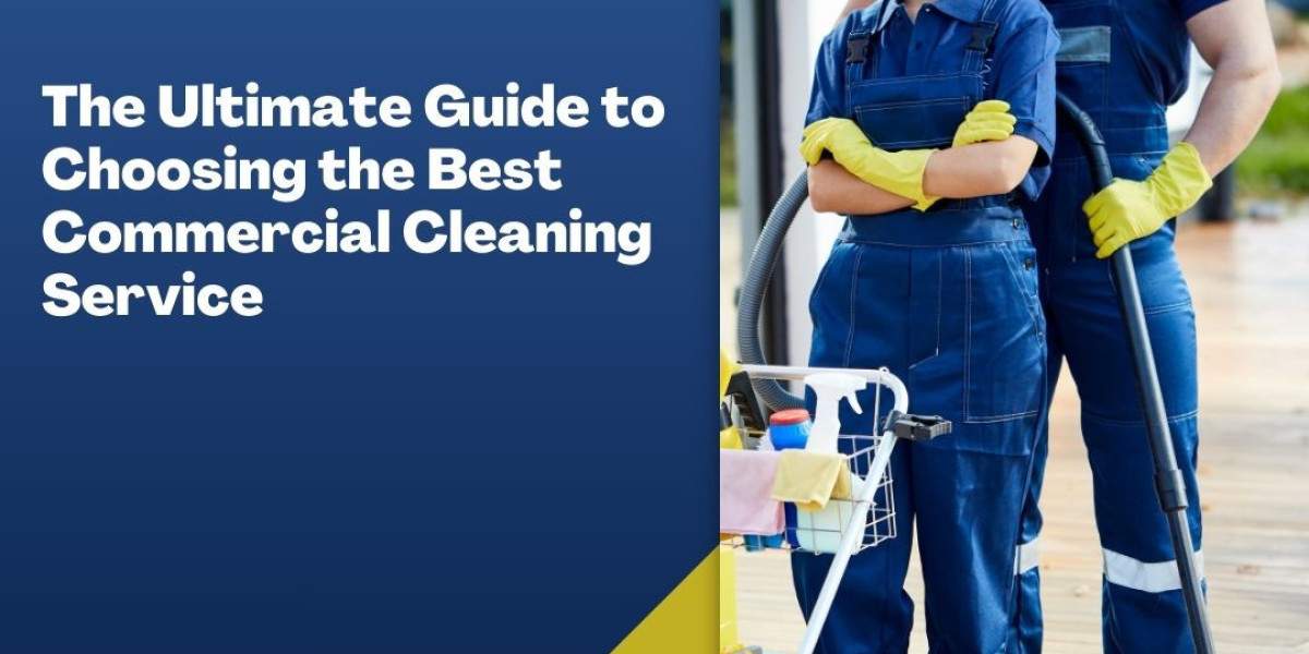 The Ultimate Guide to Choosing the Best Commercial Cleaning Service