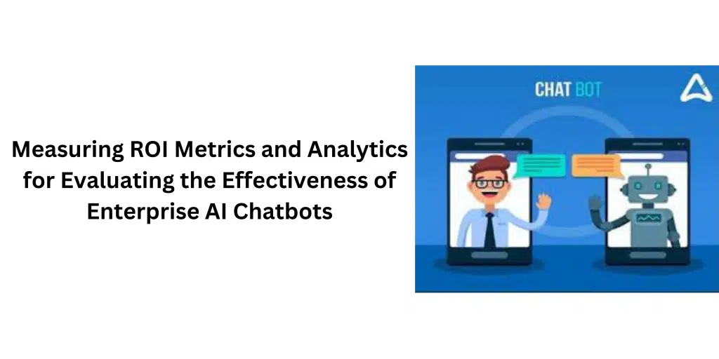 Evaluating The Effectiveness Of Enterprise AI Chatbots