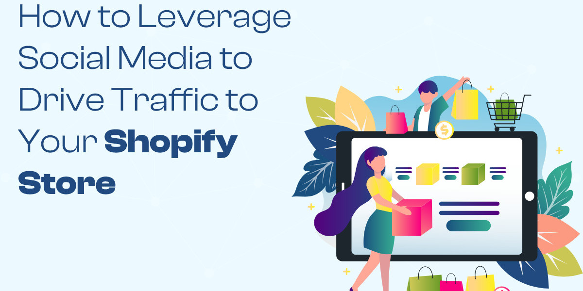 How to Leverage Social Media to Drive Traffic to Your Shopify Store