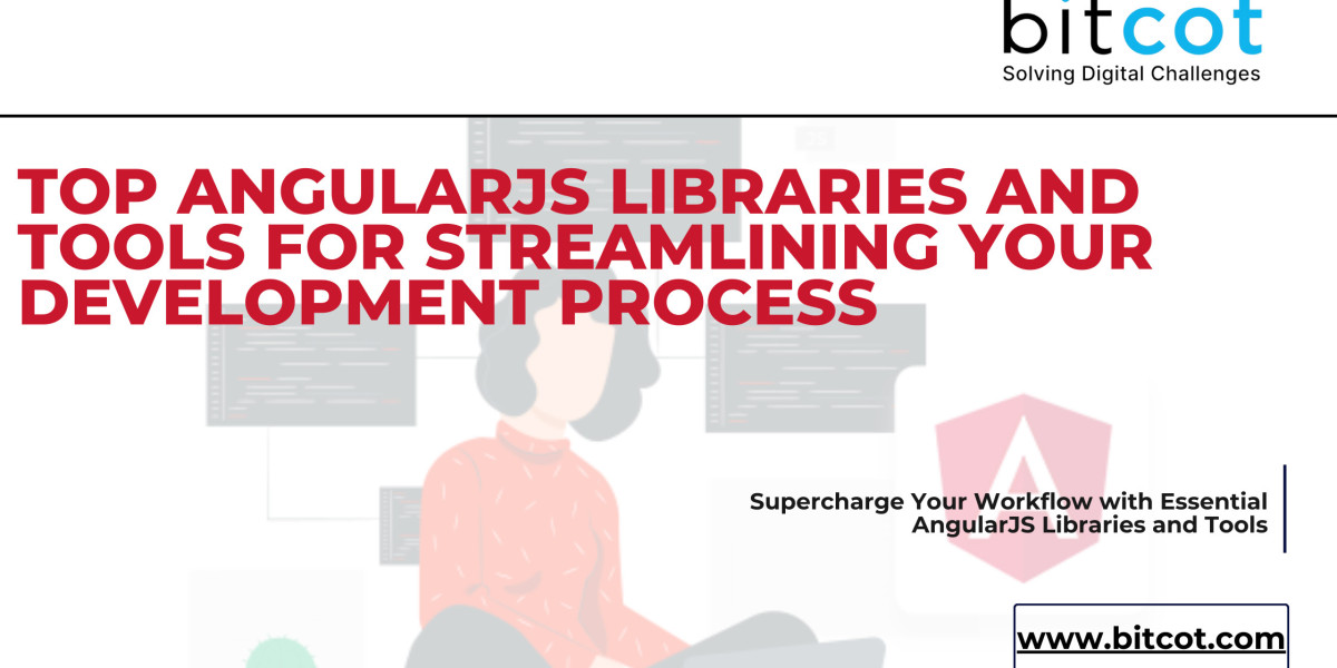 Top AngularJS Libraries and Tools for Streamlining Your Development Process