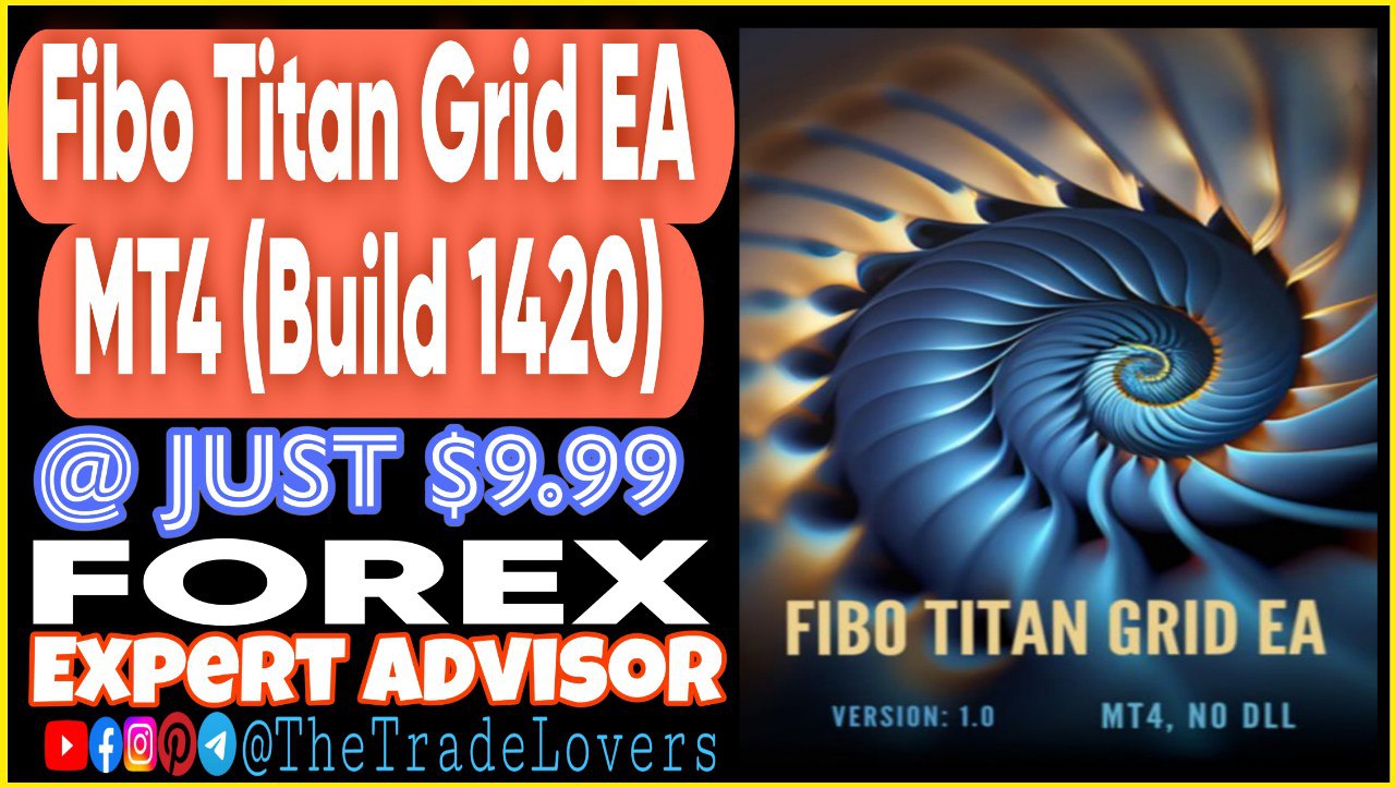 Fibo Titan Grid EA (Works on Build 1420) | Forex Robot | MT4 Expert Advisor - Payhip