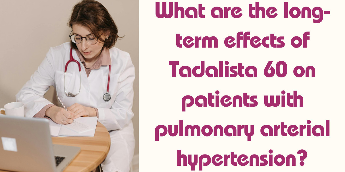 What are the long-term effects of Tadalista 60 on patients with pulmonary arterial hypertension?