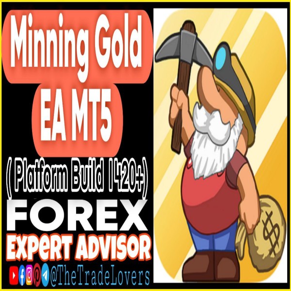 Minning Gold EA V1.0 MT5 (Works on Build 4468+) | Forex Robot | MT5 Expert Advisor - The Trade Lovers