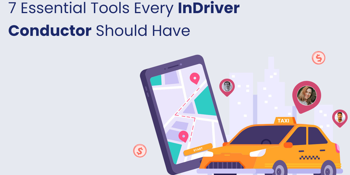 7 Essential Tools Every InDriver Conductor Should Have