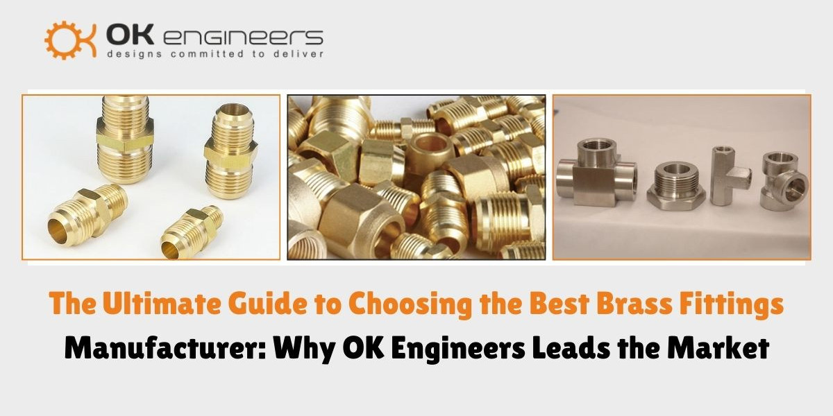 Choosing the Best Brass Fittings Manufacturer: OK Engineers