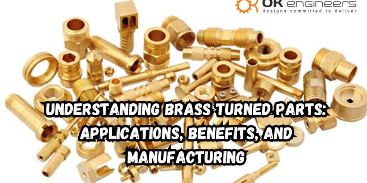 Brass Turned Parts: Benefits and Sourcing: OK Engineers