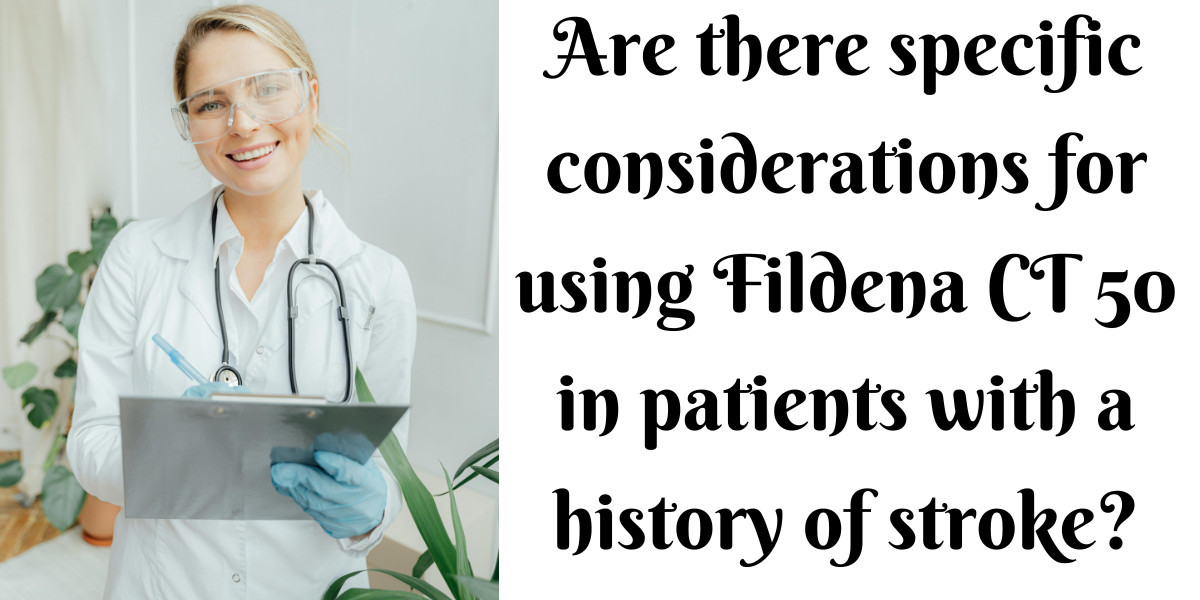 Are there specific considerations for using Fildena CT 50 in patients with a history of stroke?