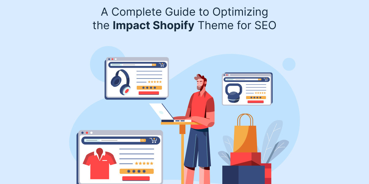 A Complete Guide to Optimizing the Impact Shopify Theme for SEO