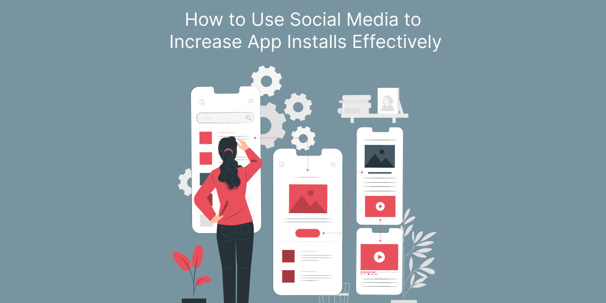 How to Use Social Media to Increase App Installs Effectively