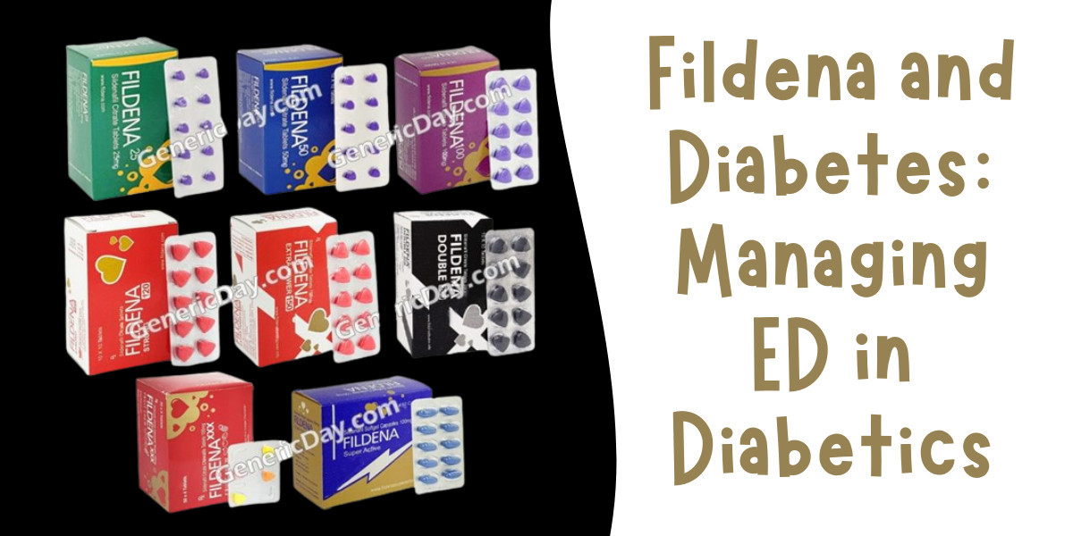 Fildena and Diabetes: Managing ED in Diabetics