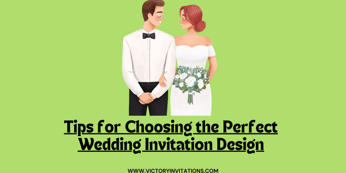 Tips for Choosing the Perfect Wedding Invitation Design