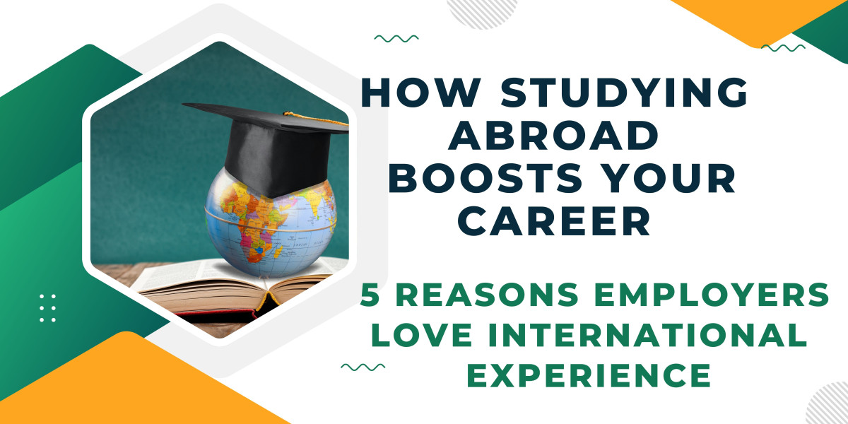 How Studying Abroad Boosts Your Career: 5 Reasons Employers Love International Experience