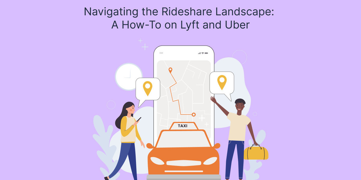 Navigating the Rideshare Landscape: A How-To on Lyft and Uber