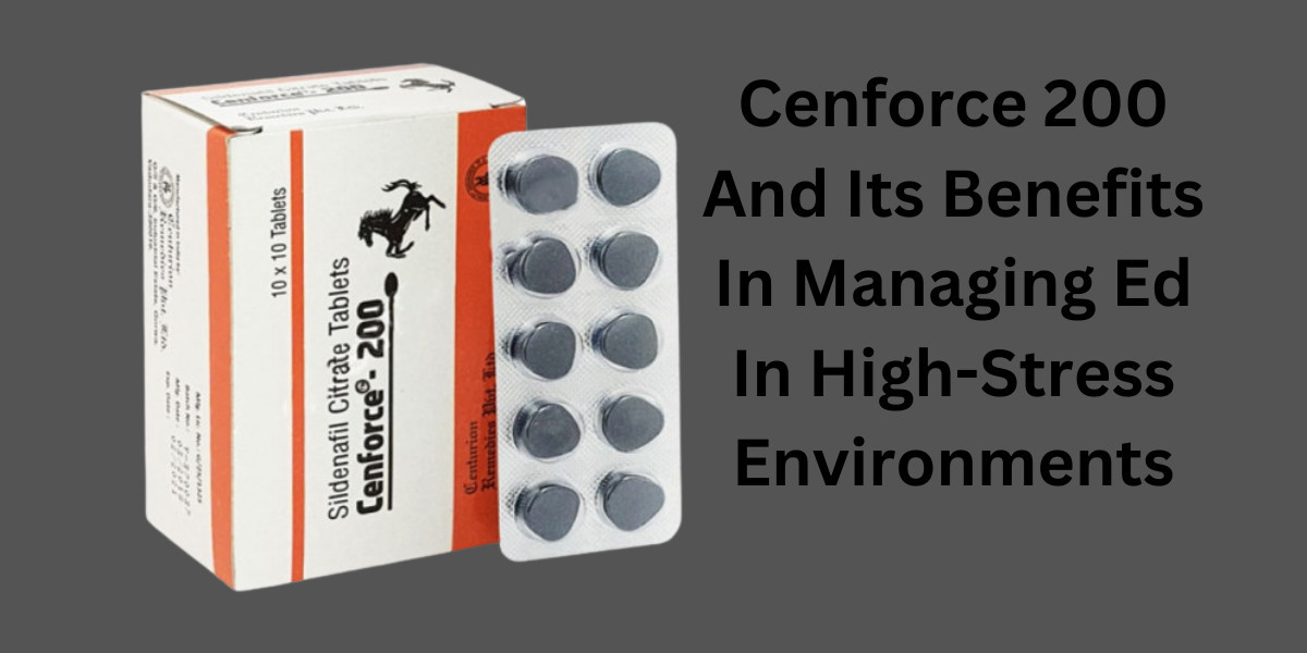 Cenforce 200 And Its Benefits In Managing Ed In High-Stress Environments